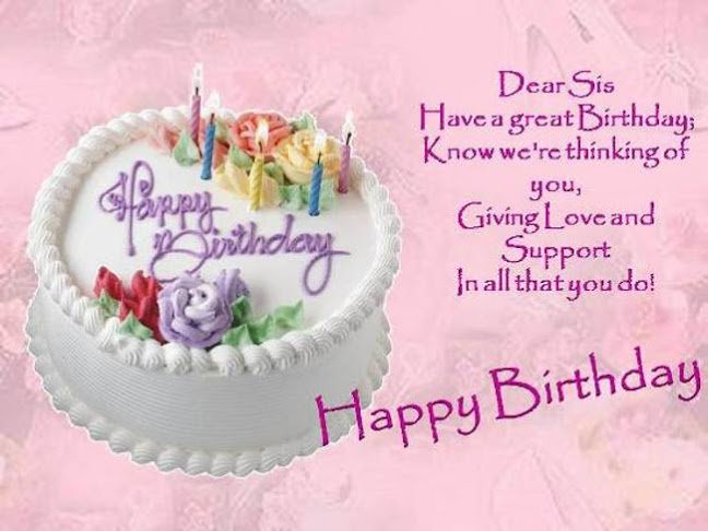 Dear Sis Have A Great Sister Birthday Wishes