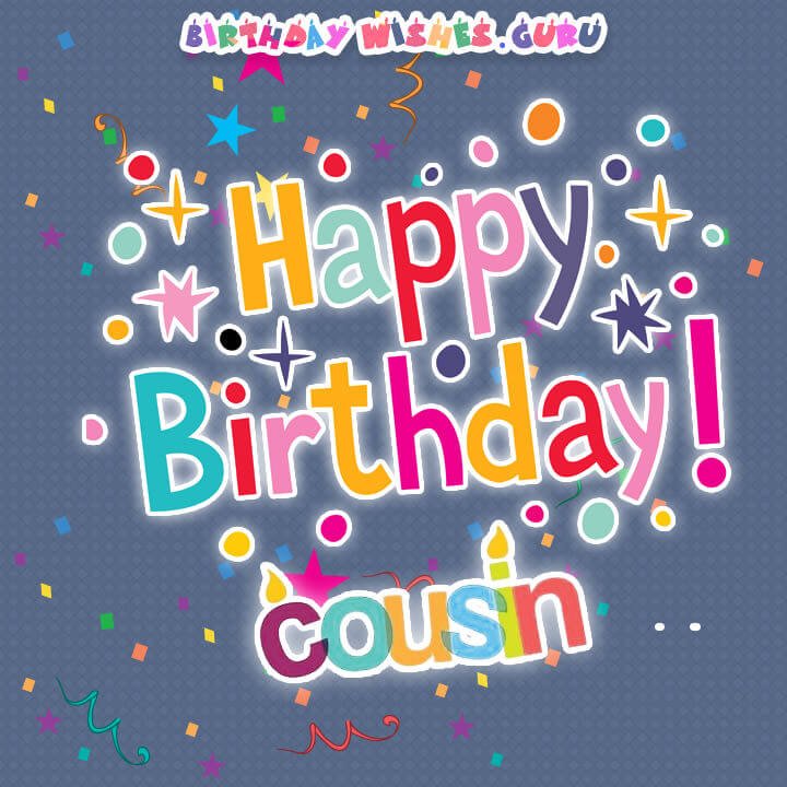 Happy Birthday! Cousin Cousin Birthday Wishes