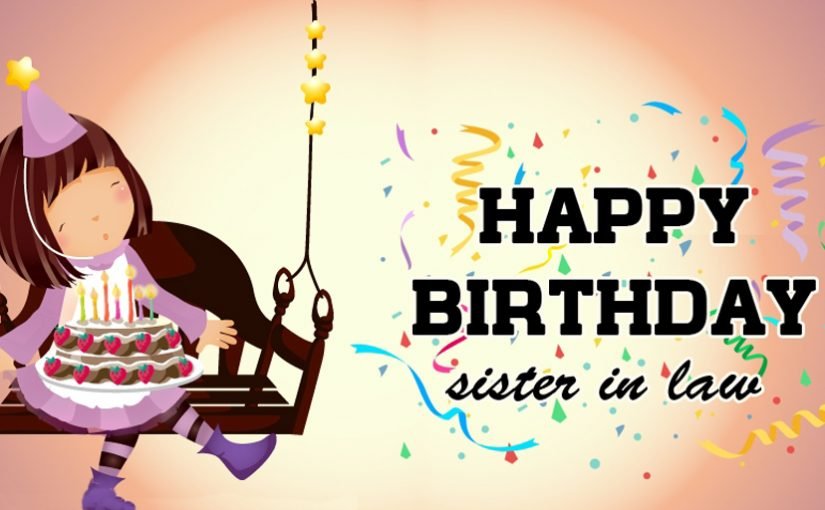 Happy Birthday Sister In Law Sister In Law Birthday Wishes