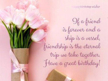 28 Wonderful Friend Birthday Wishes Direct From Heart Wish Me On