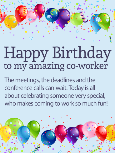 The Meetings The Deadlines Coworker Birthday Wishes