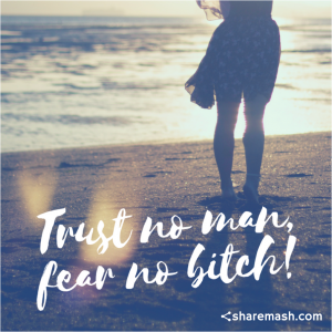 Trust No Man Fearc Attitude Quotes 
