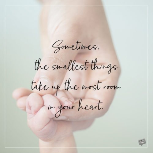 Somthing The Smallest Things In Your Hearts