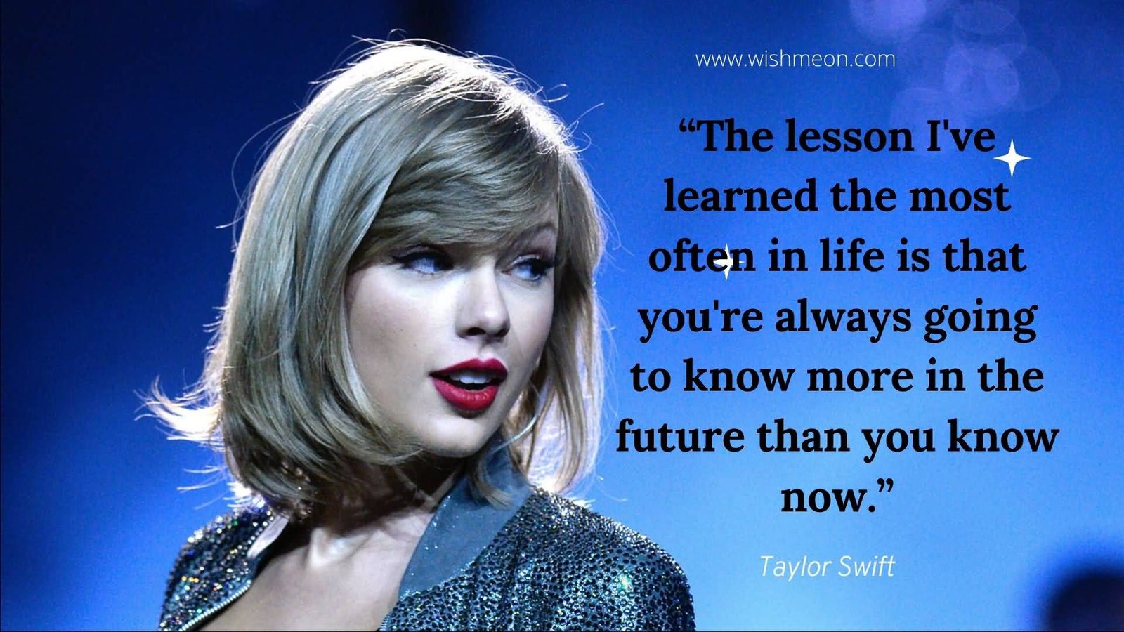 The Lesson Live Learned The Most Often Tayor Shift Quotes