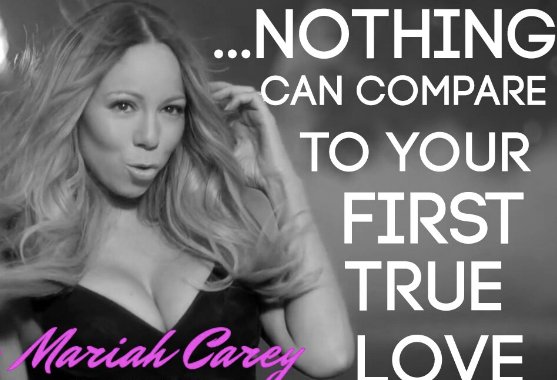 Nothing Can Compare To Your First True Love