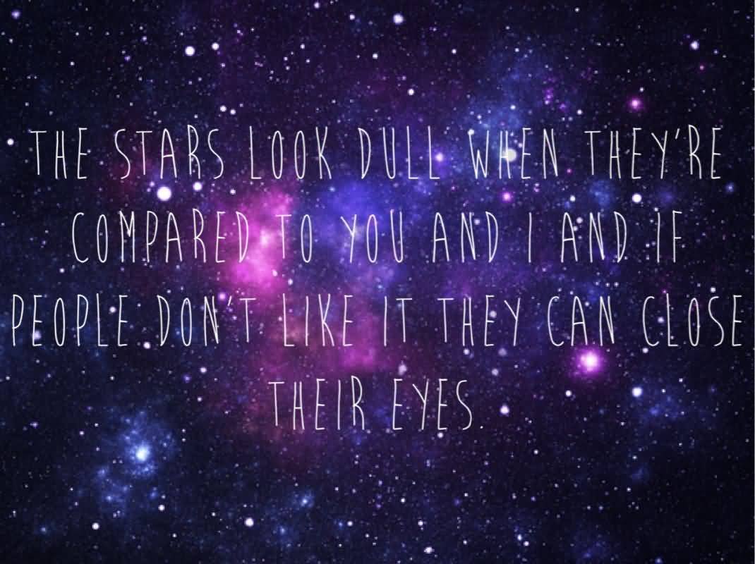 The Stars Look Dull When They Are Compared