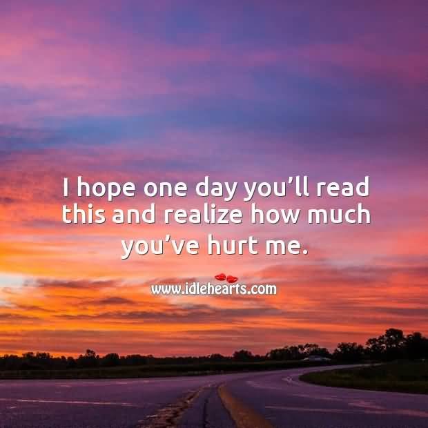 I Hope One Day One Day You Will Know How Much I Love You Quotes