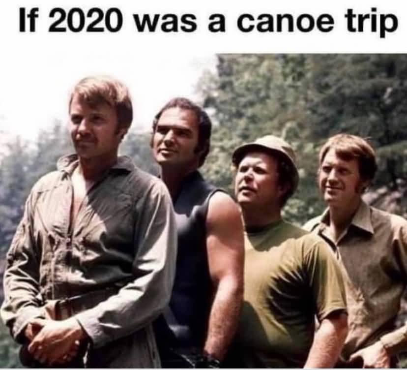 If 2020 Was A Canoe Canoeing Meme