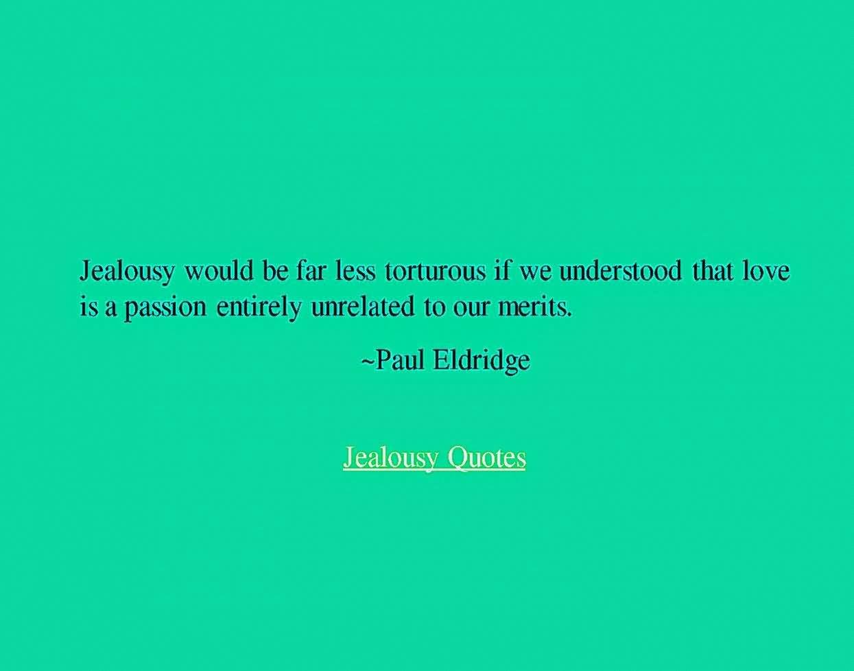 Jealousy Would Be Far Green With Envy Quotes