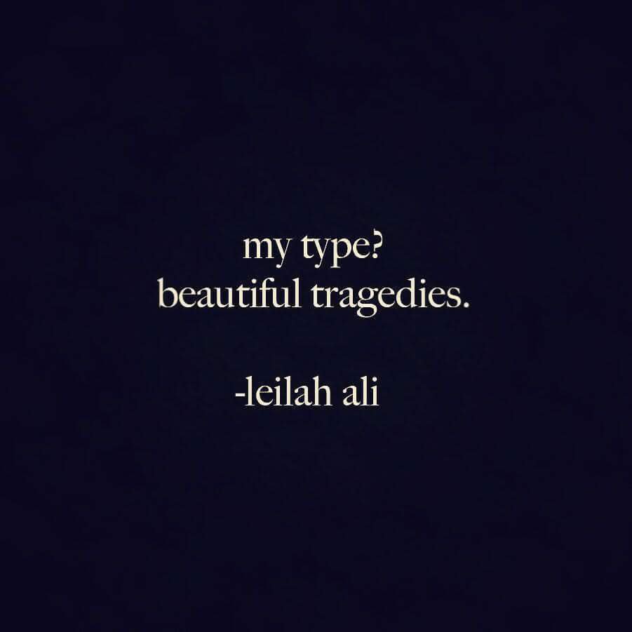 My Type Beautiful Tragedies Dark Beauty Quotes