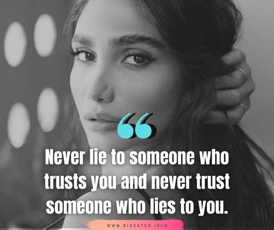 Never Lie To Someone Who When Someone Believes In You Quotes