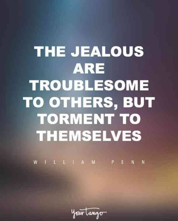 The Jealous Are Troublesome Green With Envy Quotes