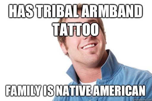 Has Tribal Armband Tattoo Armband Meme